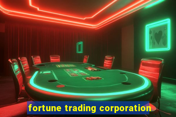 fortune trading corporation